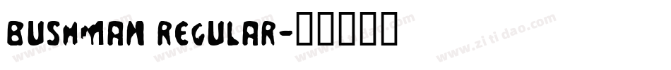 BUSHMAN Regular字体转换